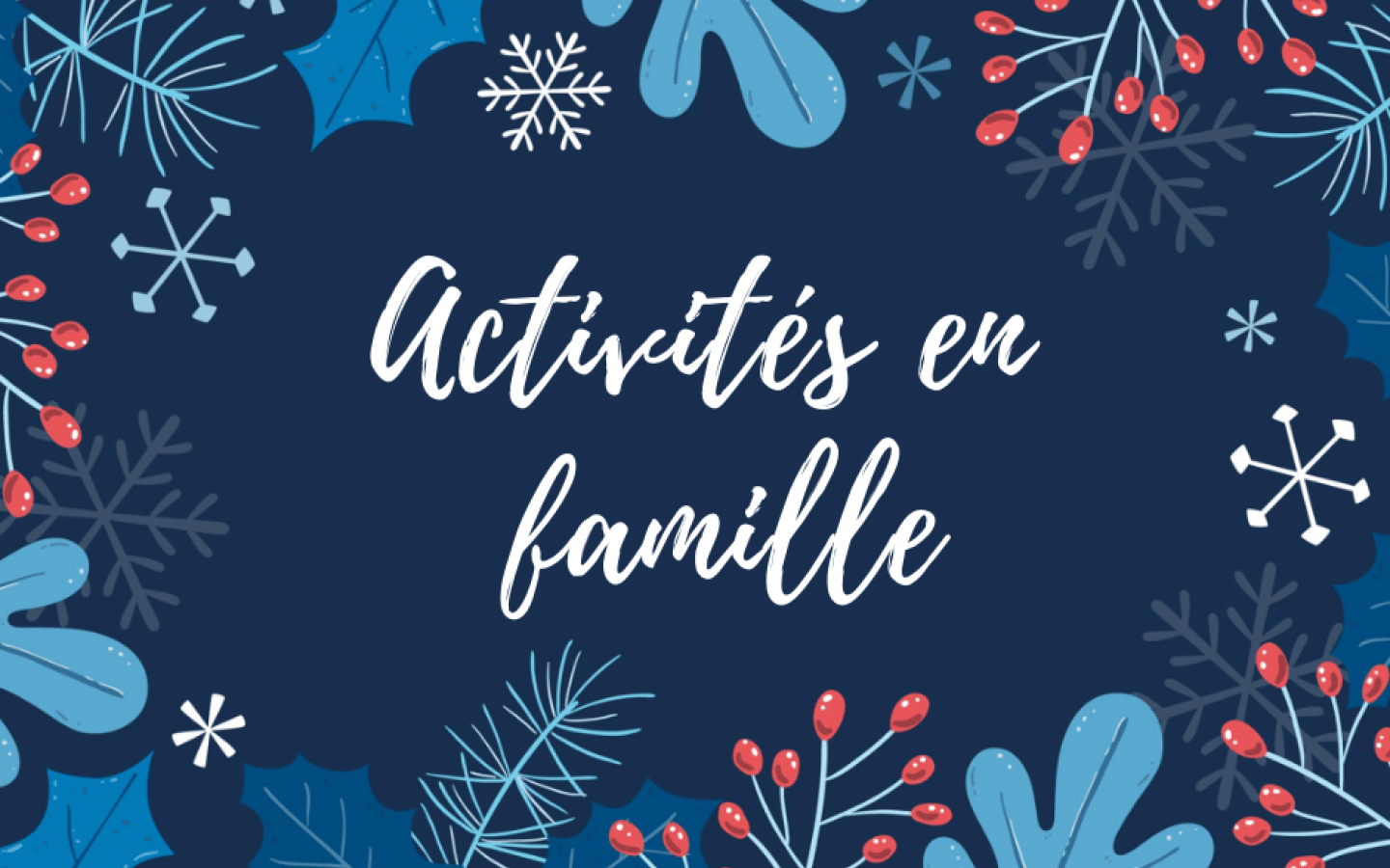 Family activities during the Christmas holidays