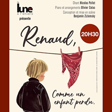 Théâtre à la Chevalerie - Renaud, like a lost child