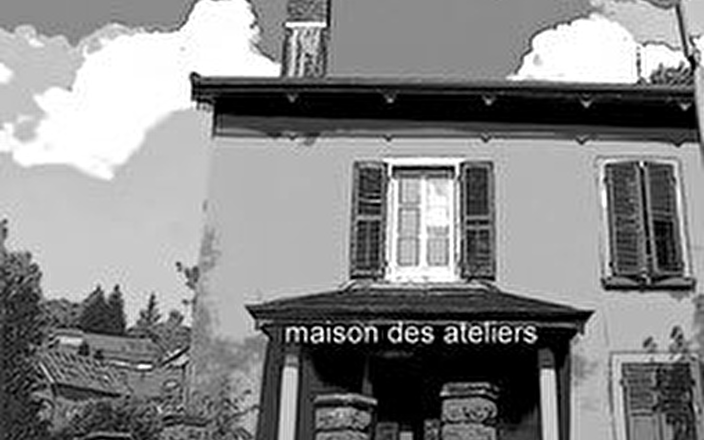 Maison des ateliers