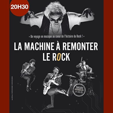 Théâtre à la Chevalerie - La Machine à remonter le rock